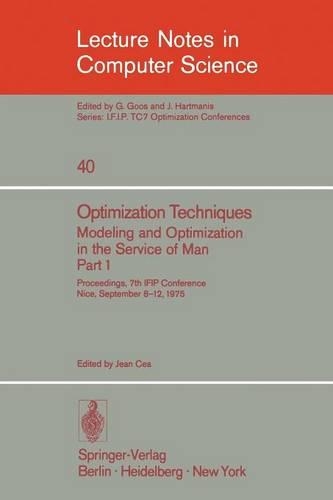 Optimization Techniques. Modeling and Optimization in the Service of Man 1: Proceedings, 7th IFIP Conference, Nice, Sept. 8-12, 1975(40 Lecture Notes in Computer Science)