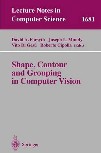Shape, Contour and Grouping in Computer Vision: (1681 Lecture Notes in Computer Science)