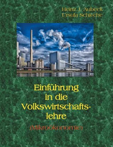Einführung in die Volkswirtschaftslehre (Mikroökonomie)
