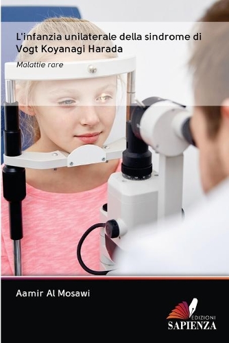 L'infanzia unilaterale della sindrome di Vogt Koyanagi Harada
