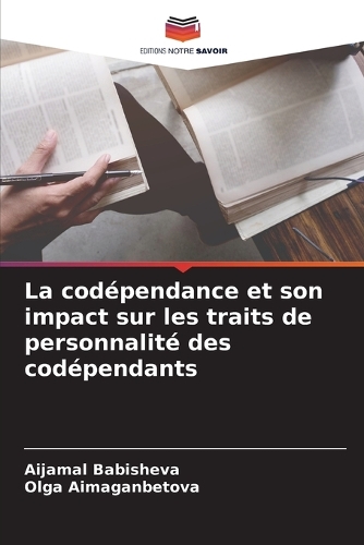La codépendance et son impact sur les traits de personnalité des codépendants