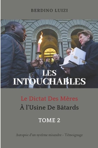 Les Intouchables: Le Dictat Des Mères À l'Usine De Bâtards(Le Dictat Des Mères)