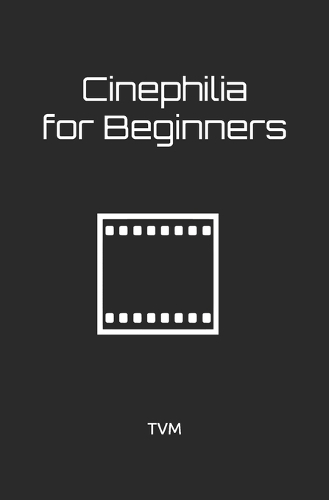 Cinephilia for Beginners