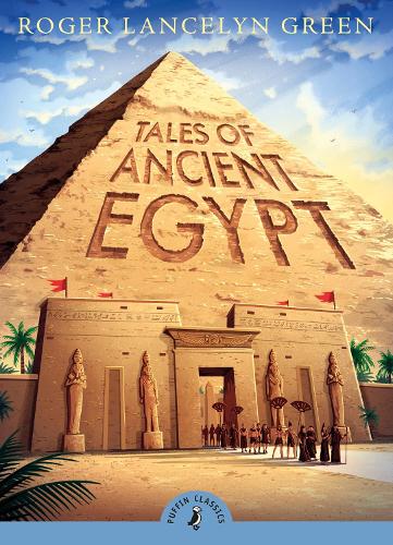 Tales of Ancient Egypt: (Puffin Classics)