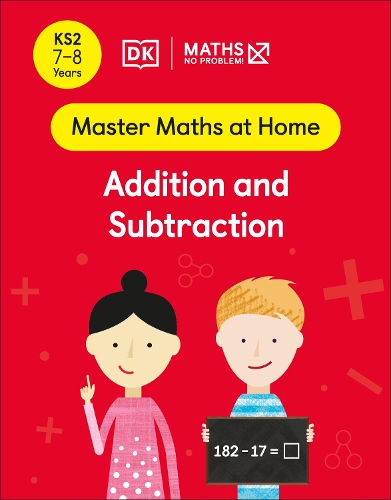 Maths — No Problem! Addition and Subtraction, Ages 7-8 (Key Stage 2): (Master Maths At Home)