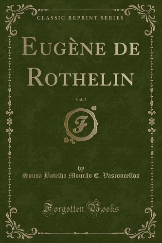 Eugène de Rothelin, Vol. 2 (Classic Reprint)