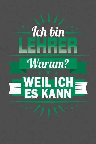 Ich Bin Lehrer - Warum? Weil Ich Es Kann