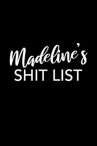 Madeline's Shit List