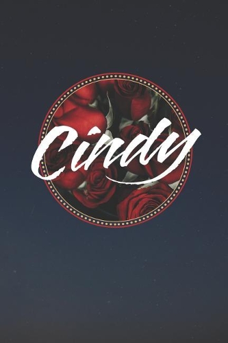 Cindy: First Name Funny Sayings Personalized Customized Names Women Girl Mother's day Gift Notebook Journal