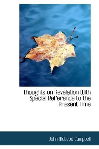 Thoughts on Revelation with Special Reference to the Present Time: (English)