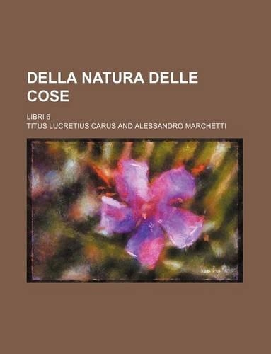 Della Natura Delle Cose; Libri 6