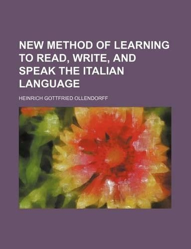 New Method of Learning to Read, Write, and Speak the Italian Language