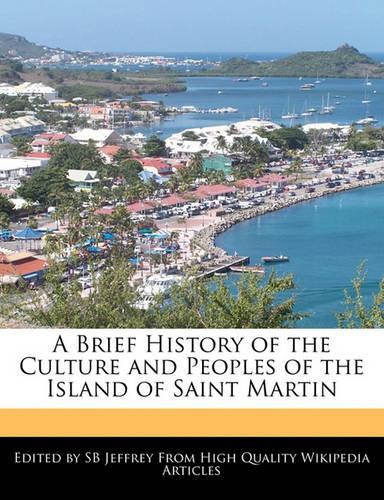 A Brief History of the Culture and Peoples of the Island of Saint Martin