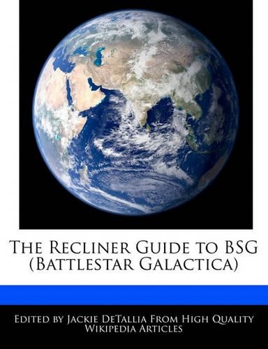 The Recliner Guide to Bsg (Battlestar Galactica): (English)