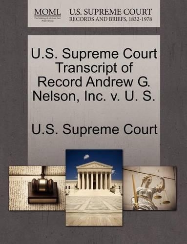 U.S. Supreme Court Transcript of Record Andrew G. Nelson, Inc. V. U. S.: (English)