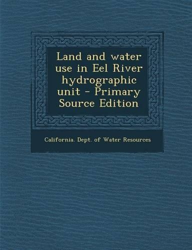 Land and Water Use in Eel River Hydrographic Unit