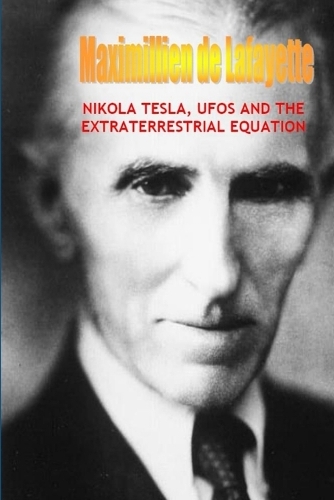 Nikola Tesla, Ufos and the Extraterrestrial Equation
