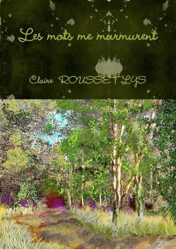 Les Mots Me Murmurent: (French)