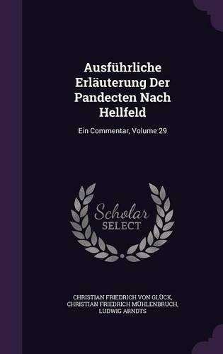 Ausführliche Erläuterung Der Pandecten Nach Hellfeld