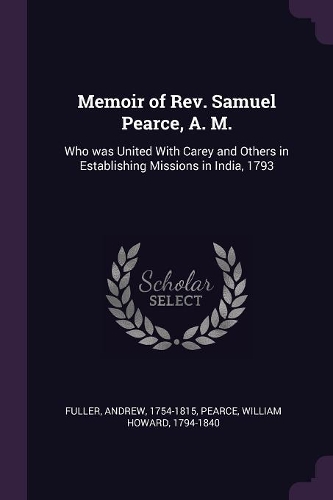 Memoir of Rev. Samuel Pearce, A. M.