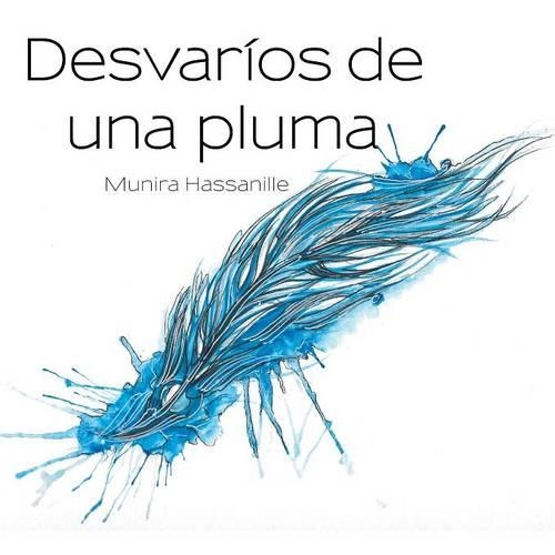 Desvaríos de una pluma: (Spanish)