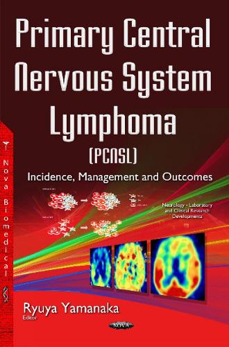 Primary Central Nervous System Lymphoma (PCNSL): Incidence, Management & Outcomes