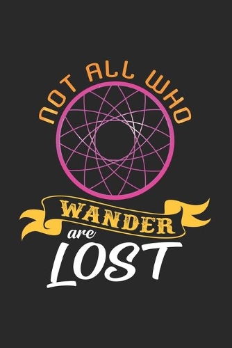 Not all who wander are lost: 6x9 Dreamcatcher - grid - squared paper - notebook - notes