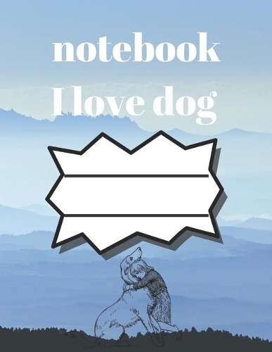 I love dog notebook