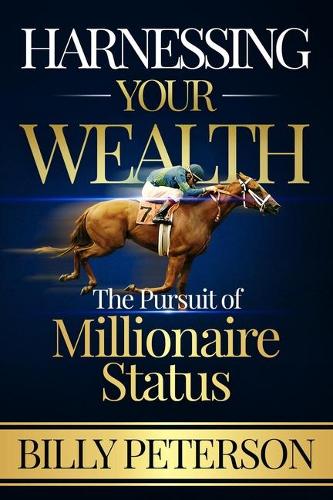Harnessing Your Wealth: The Pursuit of Millionaire Status(1 1)