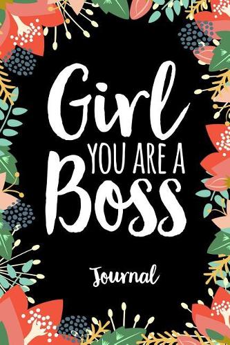 Girl You Are a Boss Journal