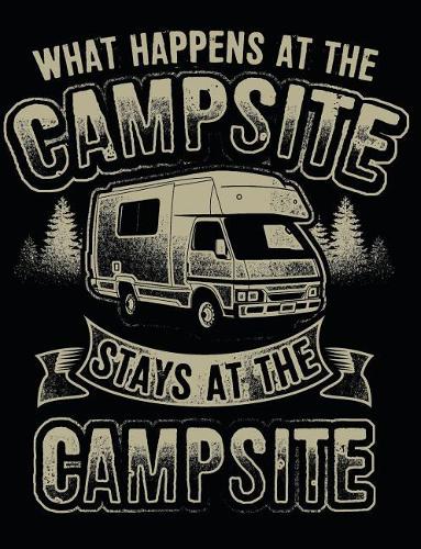What Happens at the Campsite Stays at the Campsite