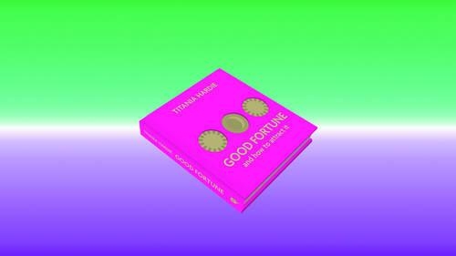 Good Fortune and How to Attract it