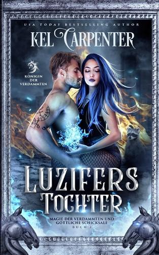 Luzifers Tochter: Königin der Verdammten(1 Magie Der Verdammten Und Göttliche Schicksale)