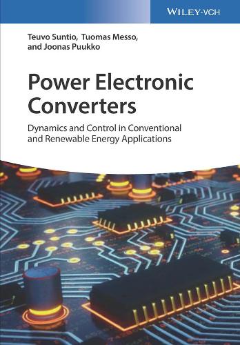 Power Electronic Converters: Dynamics and Control in Conventional and Renewable Energy Applications