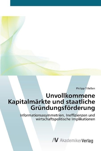 Unvollkommene Kapitalmärkte und staatliche Gründungsförderung