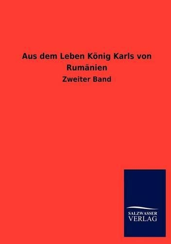 Aus Dem Leben Konig Karls Von Rumanien: (German)