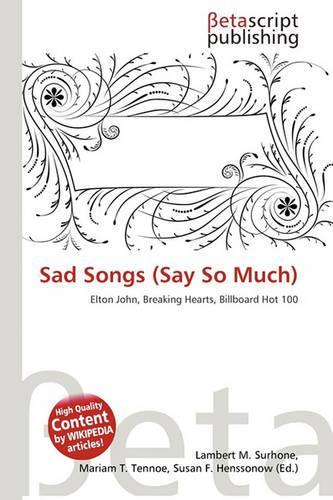 Sad Songs (Say So Much)