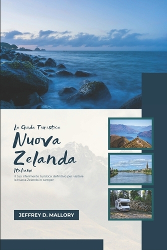La Guida Turistica Nuova Zelanda Italiano: Il tuo riferimento turistico definitivo per visitare la Nuova Zelanda in camper
