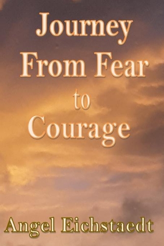 Journey From Fear to Courage: (2 Nurturing Courage)