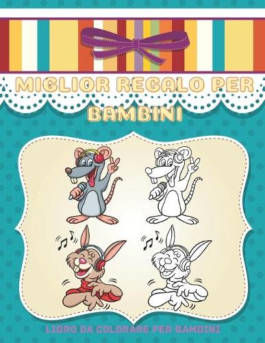 MIGLIOR REGALO PER BAMBINI - Libro Da Colorare Per Bambini: Animali Marini, Animali Della Fattoria, Animali Della Giungla, Animali Dei Boschi E Animali del Circo