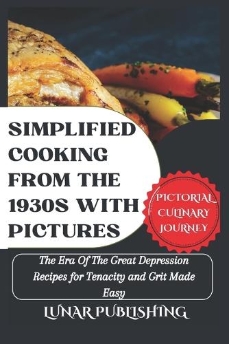 Simplified Cooking From The 1930s With Pictures