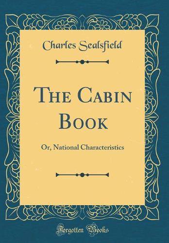 The Cabin Book: Or, National Characteristics (Classic Reprint)