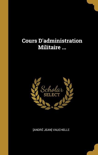 Cours D'administration Militaire ...