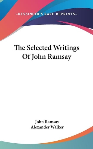The Selected Writings Of John Ramsay