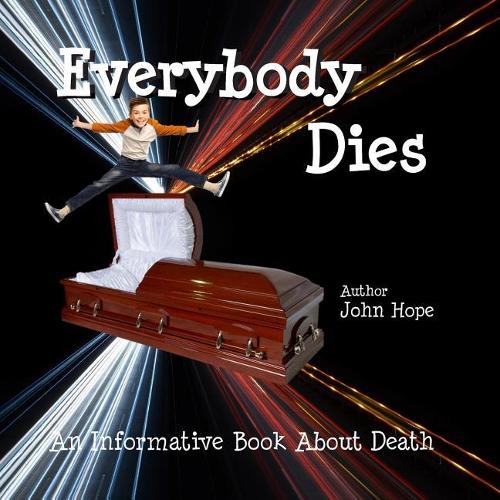 Everybody Dies: Informative Book about Death
