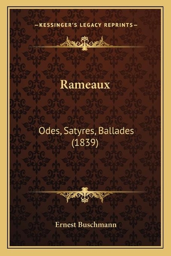 Rameaux: Odes, Satyres, Ballades (1839)(French)