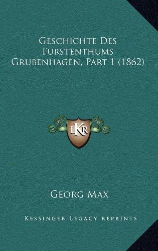 Geschichte Des Furstenthums Grubenhagen, Part 1 (1862): (German)