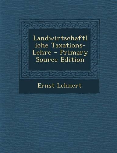 Landwirtschaftliche Taxations-Lehre