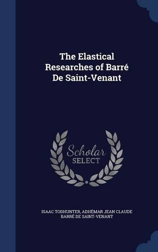The Elastical Researches of Barré De Saint-Venant