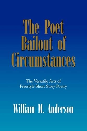 The Poet Bailout of Circumstances